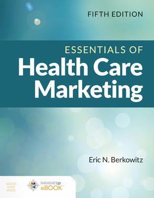 Cover: 9781284200157 | Essentials of Health Care Marketing | Eric N Berkowitz | Taschenbuch
