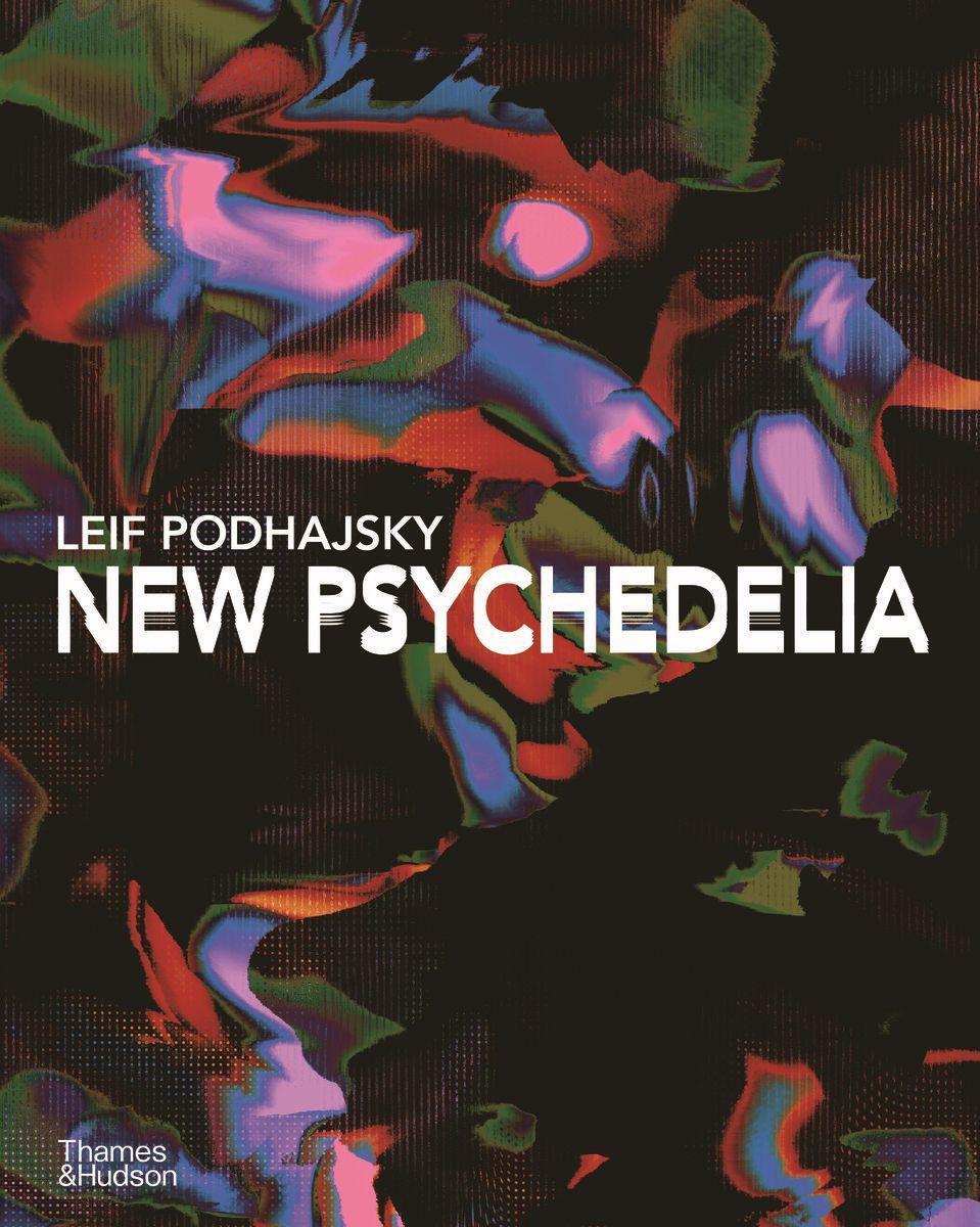 Cover: 9780500024027 | New Psychedelia | The Art of Leif Podhajsky | Leif Podhajsky | Buch