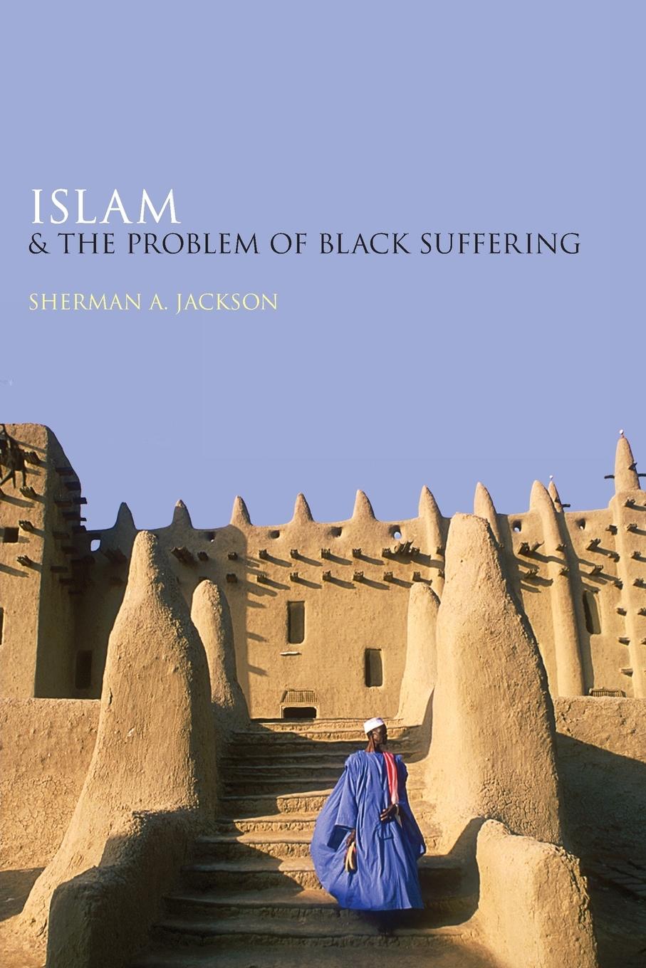 Cover: 9780199368013 | Islam and the Problem of Black Suffering | Sherman A. Jackson | Buch