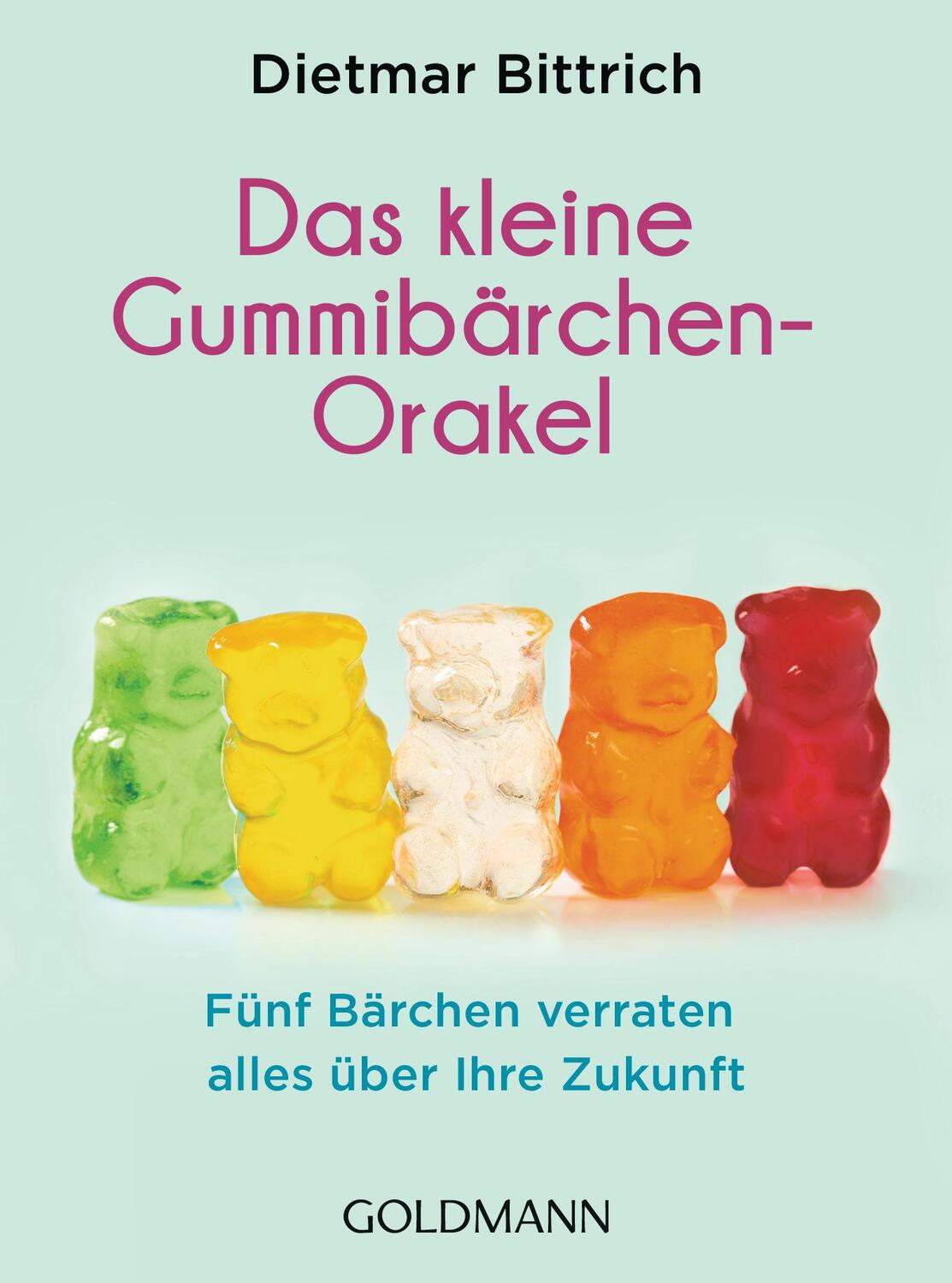 Cover: 9783442176892 | Das kleine Gummibärchen-Orakel | Dietmar Bittrich | Taschenbuch | 2019
