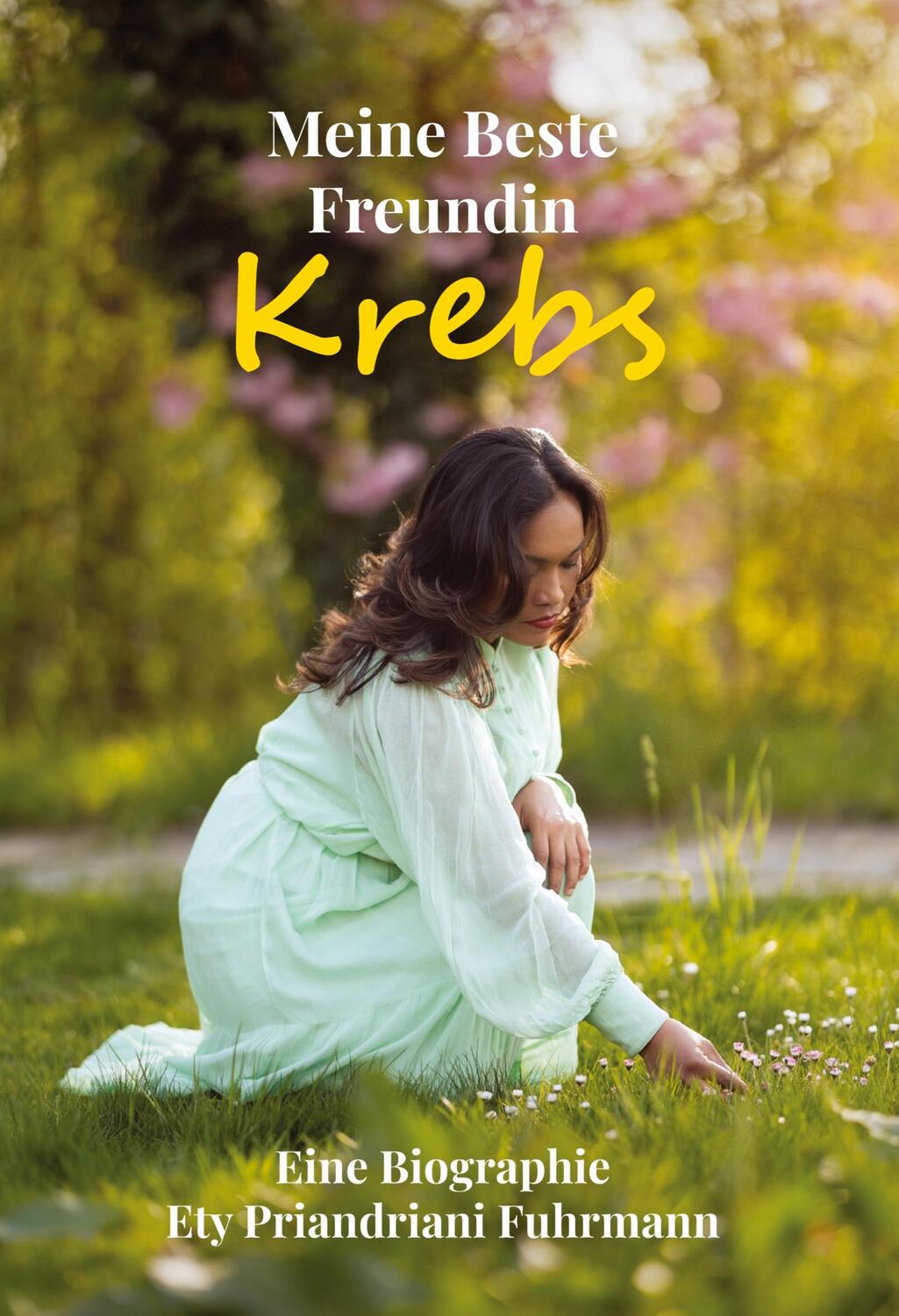 Cover: 9783907442258 | Meine beste Freundin Krebs | Eine Biografie | Ety Priandriani Fuhrmann
