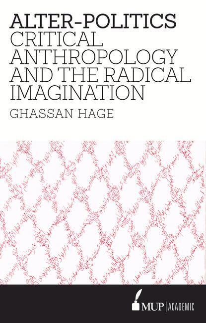 Cover: 9780522867381 | Alter-Politics: Critical Anthropology and the Radical Imagination