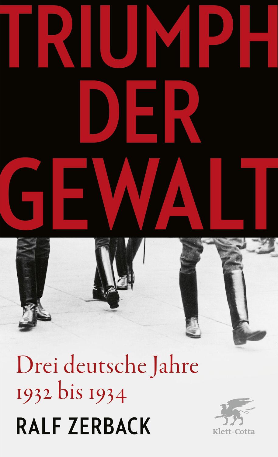 Cover: 9783608986488 | Triumph der Gewalt | Drei deutsche Jahre 1932 bis 1934 | Ralf Zerback