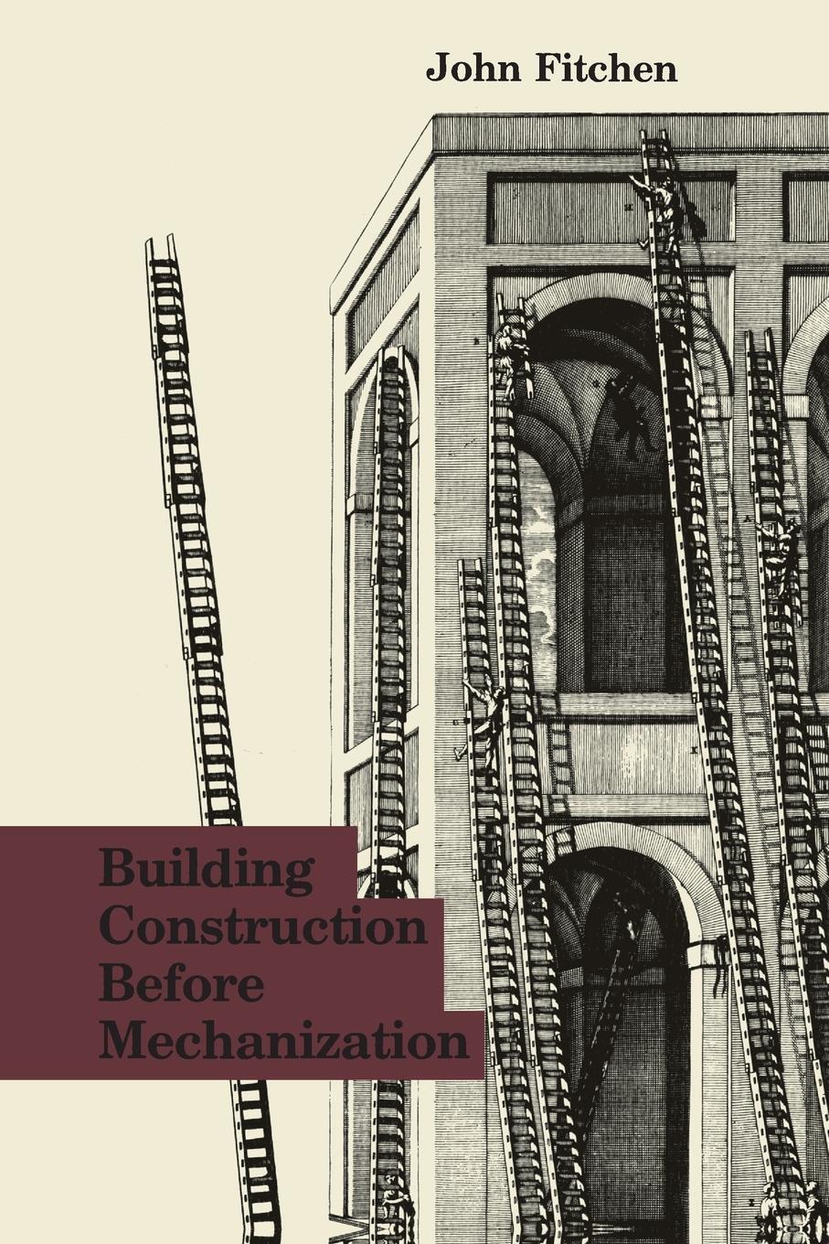 Cover: 9780262560474 | Building Construction Before Mechanization | John Fitchen | Buch