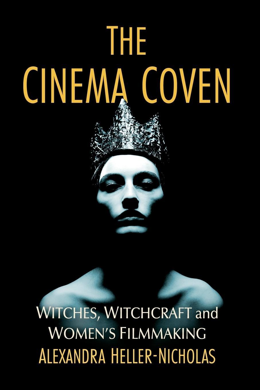 Cover: 9781476690759 | The Cinema Coven | Witches, Witchcraft and Women's Filmmaking | Buch