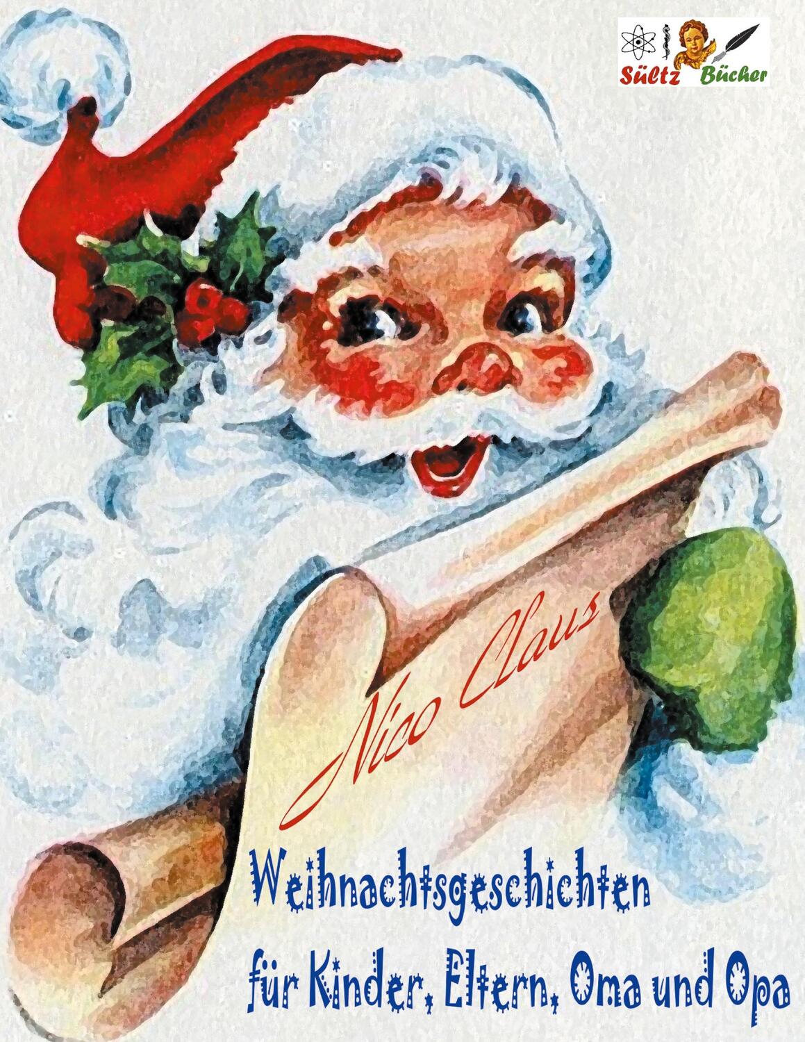 Cover: 9783755715412 | Weihnachtsgeschichten für Kinder, Eltern, Oma und Opa | Nico Claus