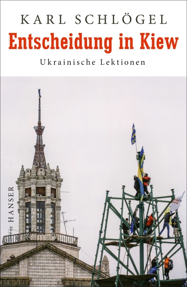 Cover: 9783446249424 | Entscheidung in Kiew | Ukrainische Lektionen | Karl Schlögel | Buch