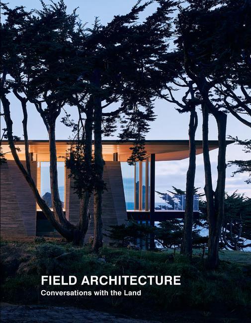 Cover: 9781946226617 | Field Architecture | Conversations with the Land | Pallasmaa (u. a.)