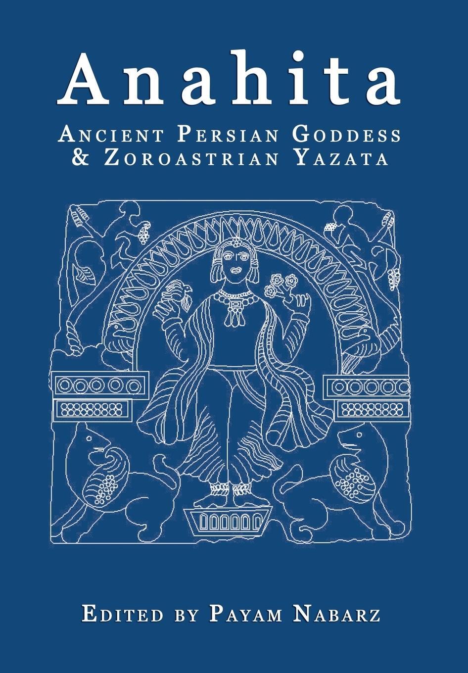 Cover: 9781905297306 | Anahita | Ancient Persian Goddess and Zoroastrian Yazata | Nabarz