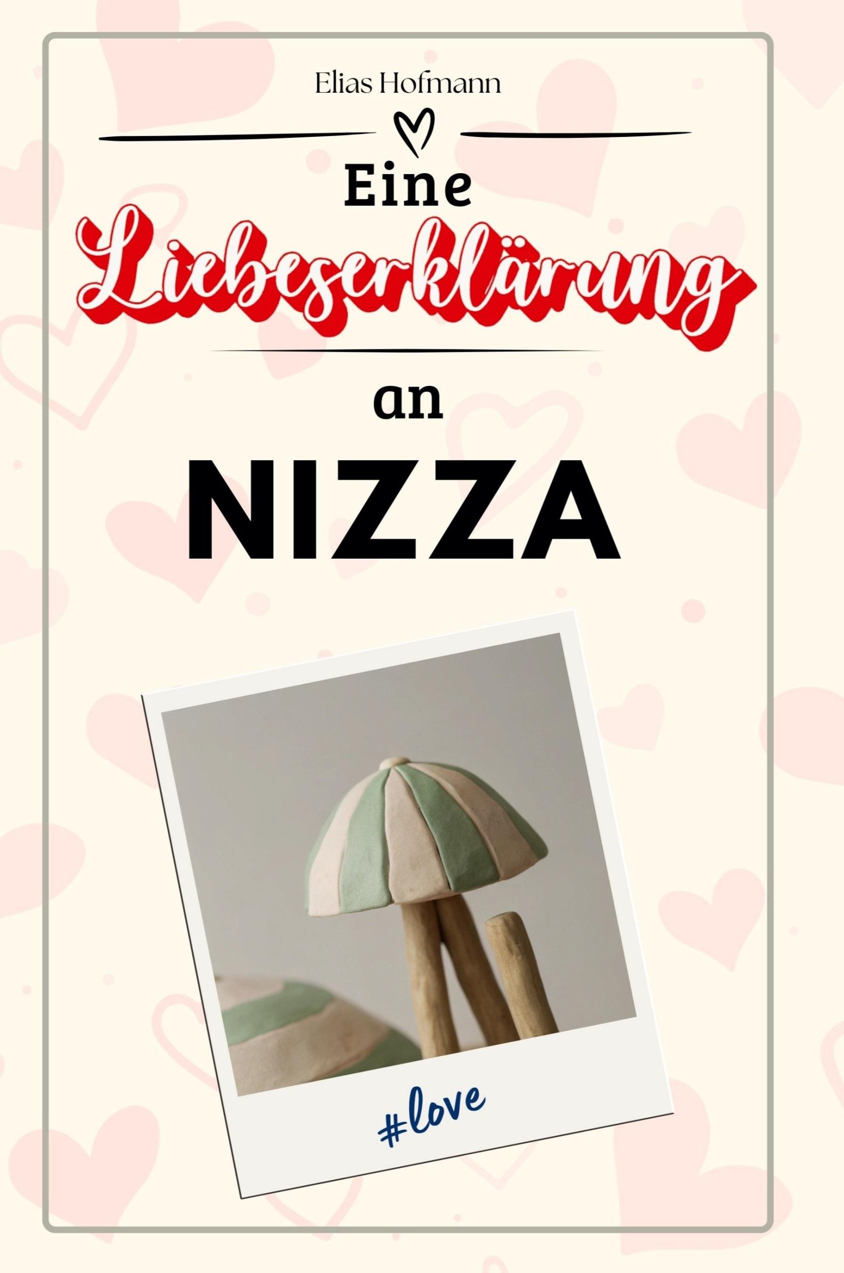 Cover: 9783759155351 | Eine Liebeserklärung an Nizza | Elias Hofmann | Taschenbuch | Deutsch