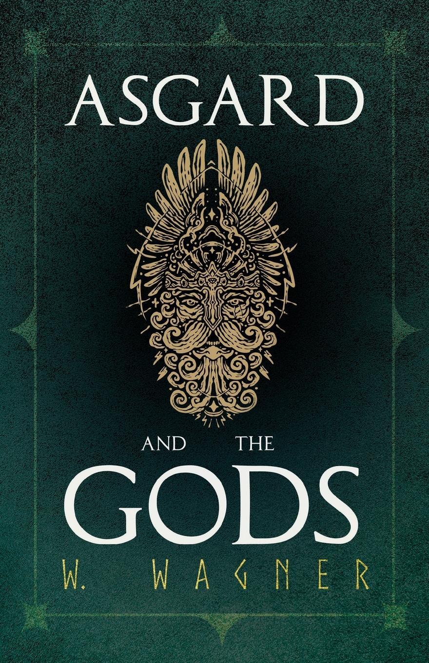 Cover: 9781409784050 | Asgard and the Gods - The Tales and Traditions of Our Northern...