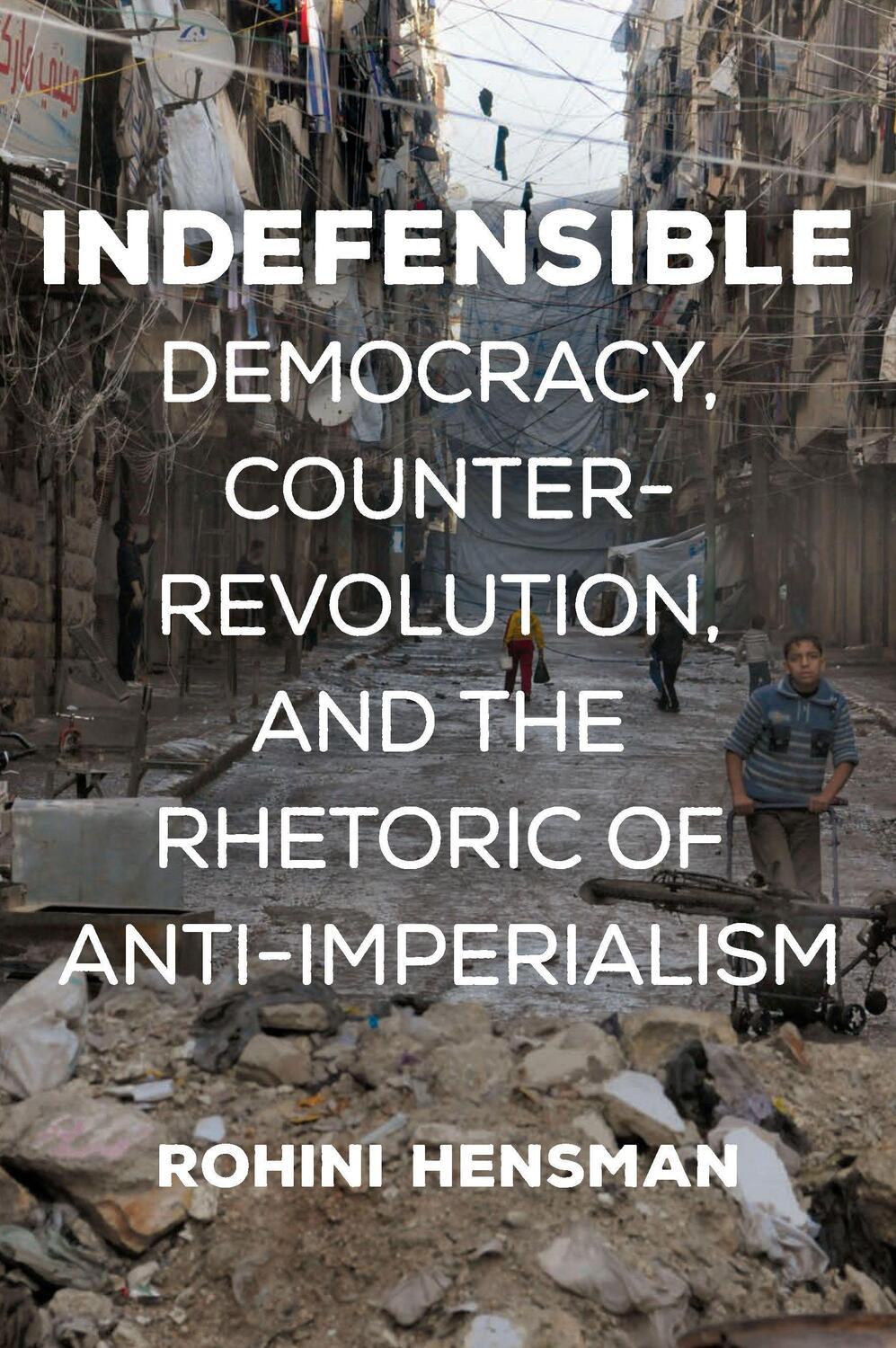 Cover: 9781608469116 | Indefensible: Democracy, Counterrevolution, and the Rhetoric of...