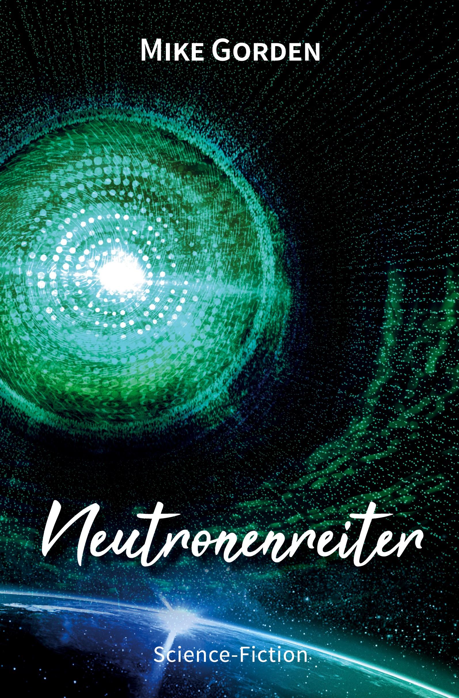 Cover: 9783759237026 | Neutronenreiter | Science Fiction | Mike Gorden | Taschenbuch | 880 S.