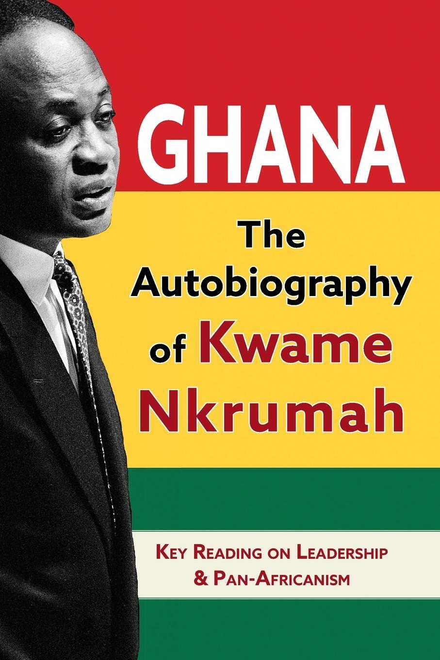 Cover: 9781635619126 | Ghana | The Autobiography of Kwame Nkrumah | Kwame Nkrumah | Buch