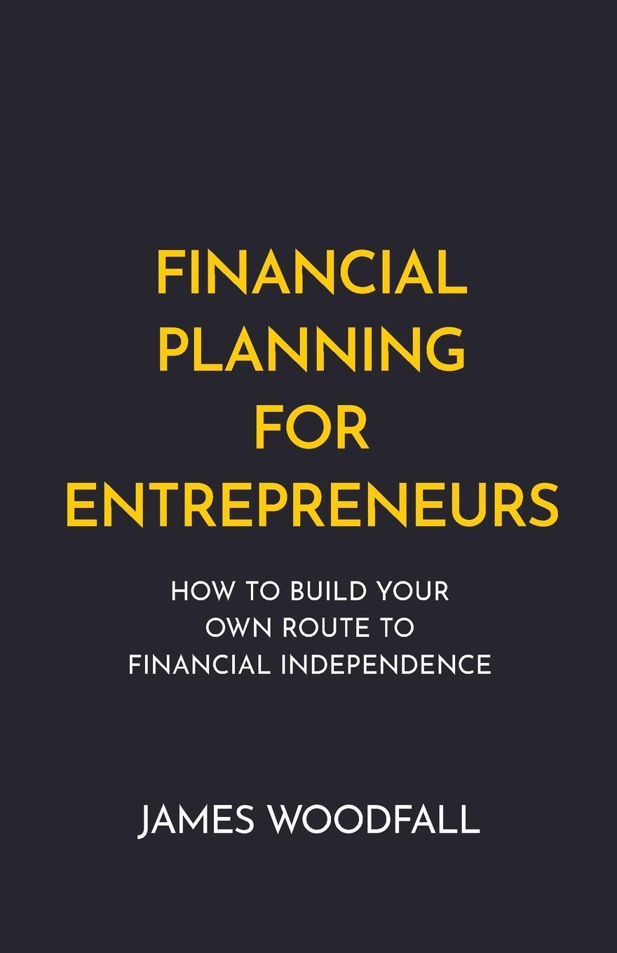 Cover: 9781781334836 | Financial Planning for Entrepreneurs | James Woodfall | Taschenbuch