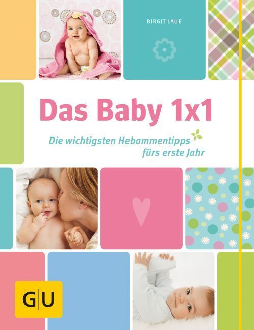 Cover: 9783833825019 | Das Baby 1x1 | Die wichtigsten Hebammentipps fürs erste Jahr | Laue