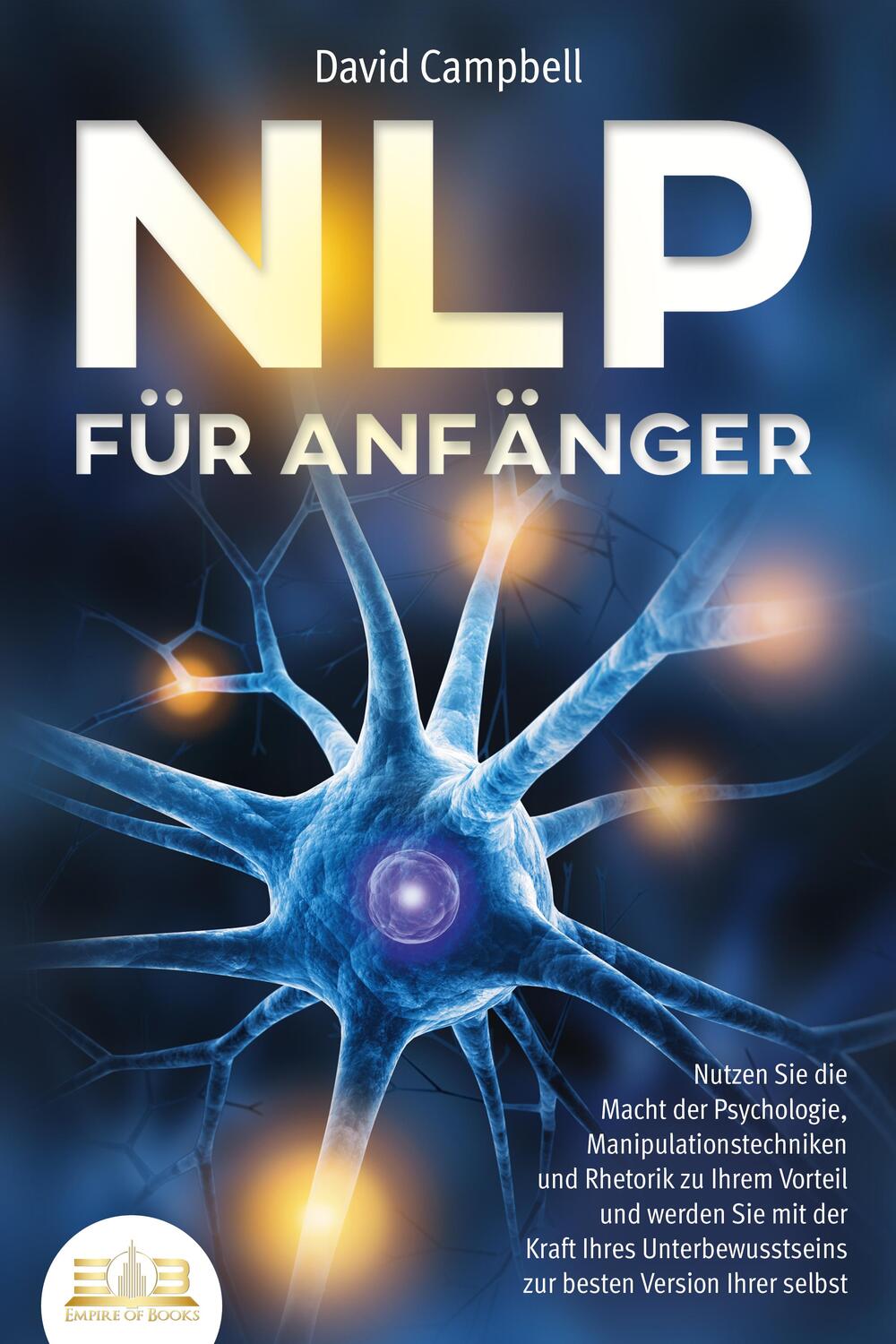 Cover: 9783989350359 | NLP FÜR ANFÄNGER: Nutzen Sie die Macht der Psychologie,...