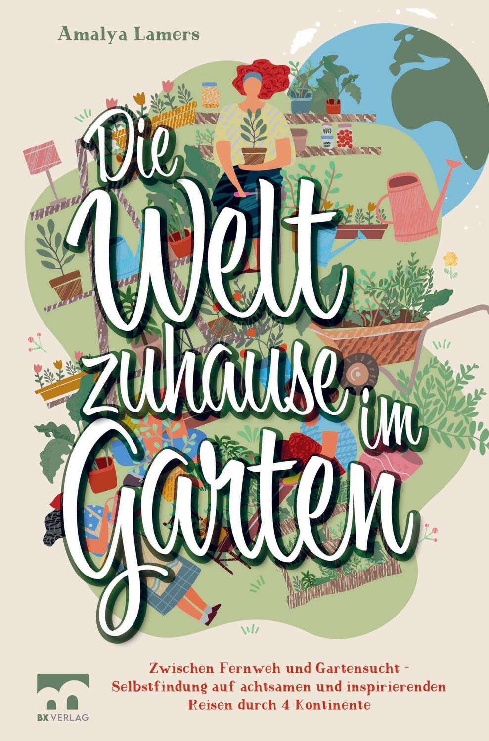 Cover: 9789403659527 | Die Welt zuhause im Garten | Amalya Lamers | Buch | 188 S. | Deutsch