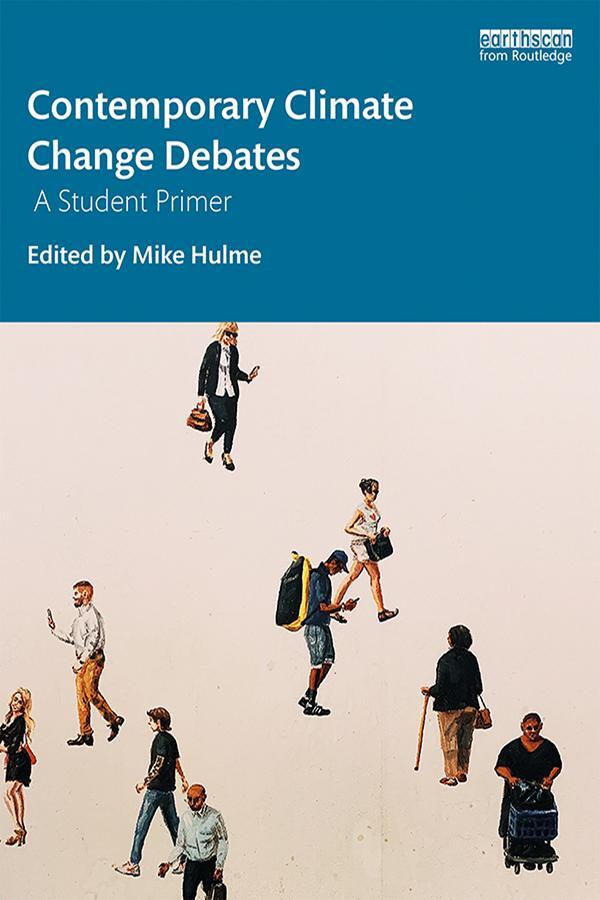 Cover: 9781138333024 | Contemporary Climate Change Debates | A Student Primer | Mike Hulme
