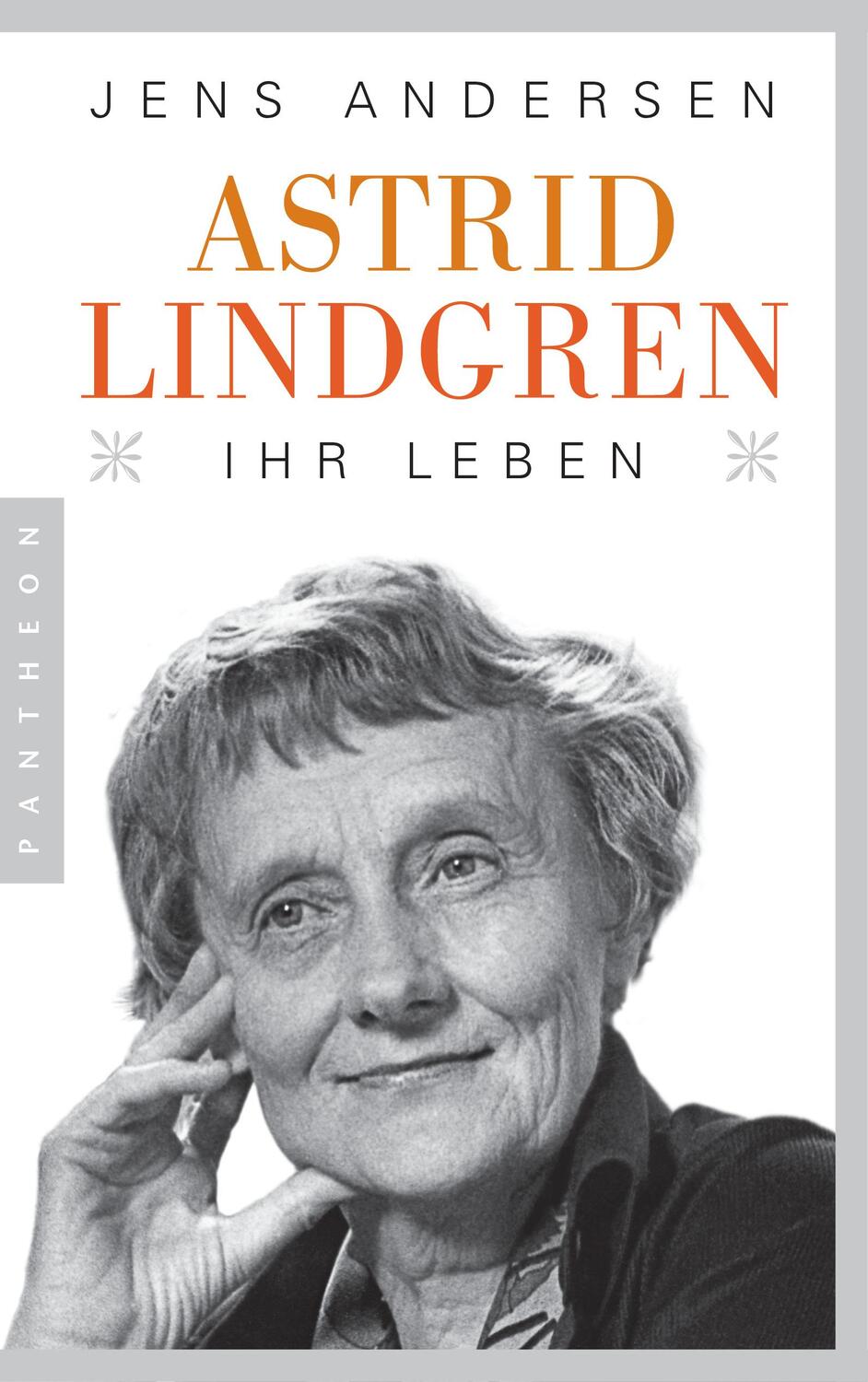 Astrid Lindgren. Ihr Leben - Andersen, Jens