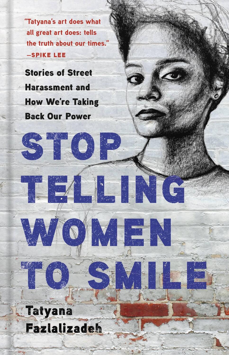 Cover: 9781580058483 | Stop Telling Women to Smile | Tatyana Fazlalizadeh | Buch | Gebunden