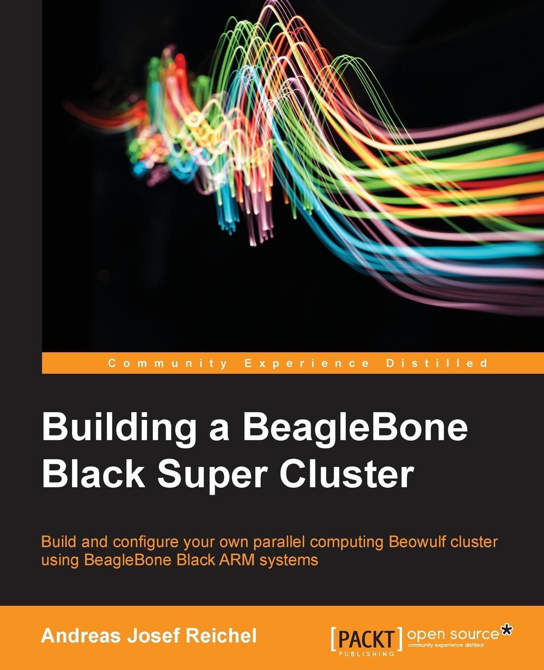 Cover: 9781783989447 | Building a BeagleBone Black Super Cluster | Andreas J. Reichel | Buch