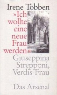 Cover: 9783931109479 | "Ich wollte eine neue Frau werden" - Giuseppina Strepponi, Verdis Frau