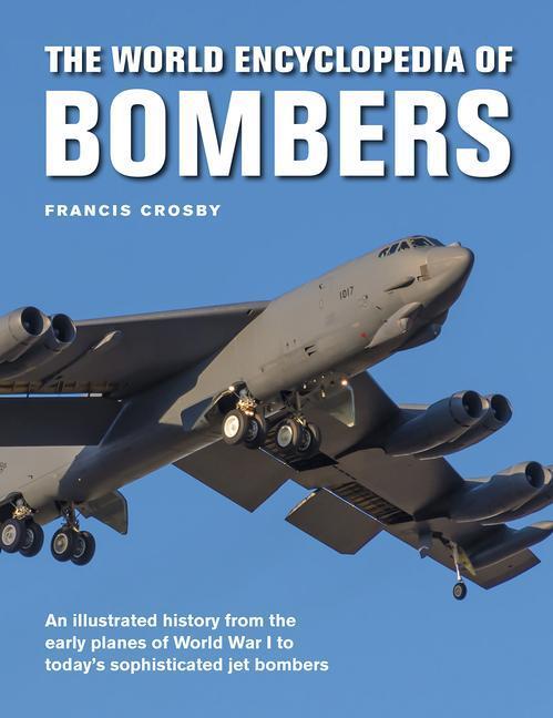 Cover: 9780754834991 | The World Encyclopedia of Bombers: An Illustrated History from the...