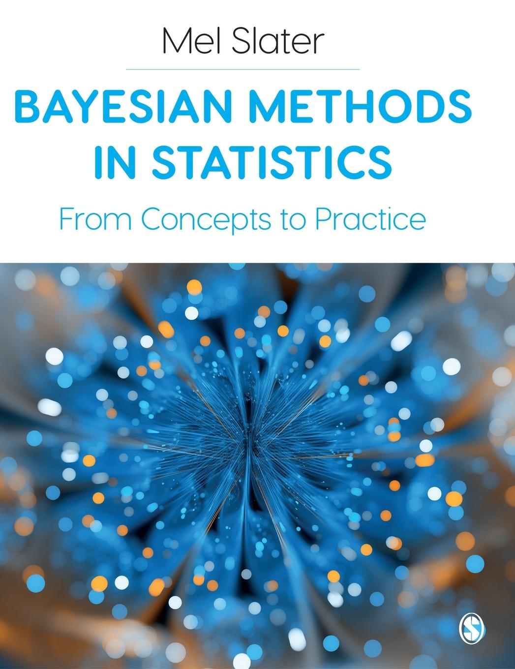 Cover: 9781529768602 | Bayesian Methods in Statistics | From Concepts to Practice | Slater