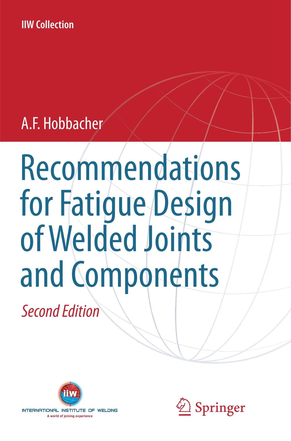 Cover: 9783319795300 | Recommendations for Fatigue Design of Welded Joints and Components