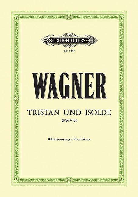 Cover: 9790014016159 | Tristan und Isolde (Oper in 3 Akten) WWV 90 | Klavierauszug | Wagner