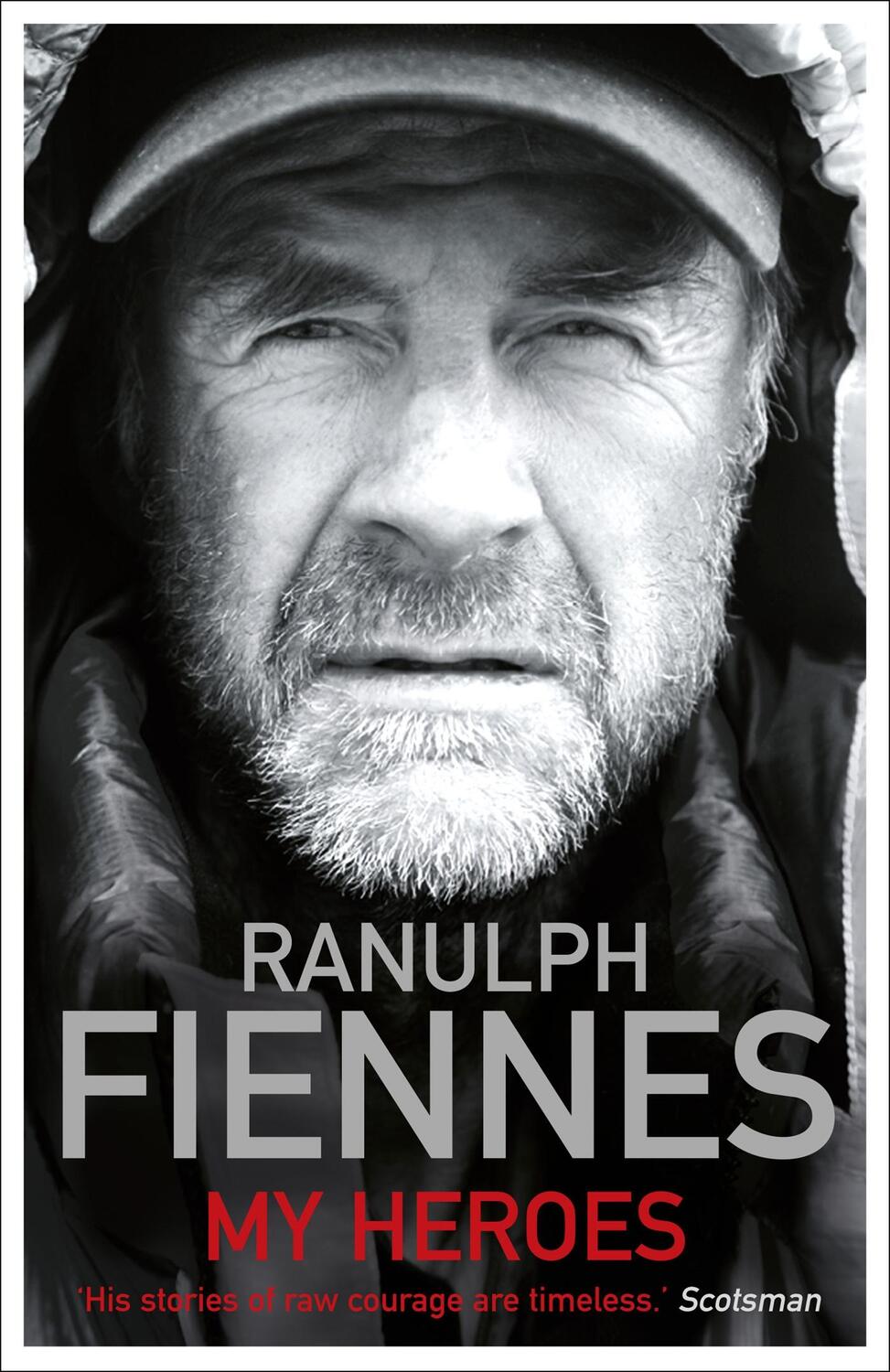 Cover: 9781444722468 | My Heroes: Extraordinary Courage, Exceptional People | Ranulph Fiennes