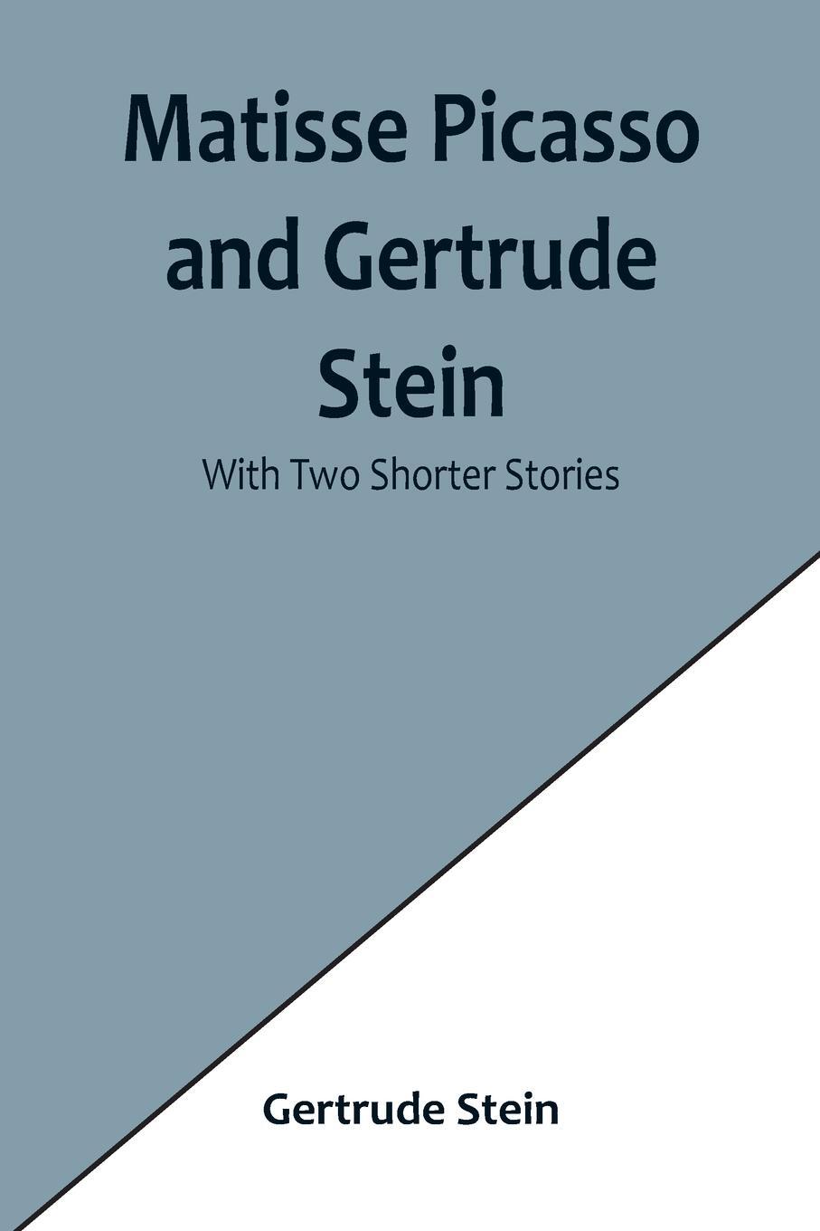 Cover: 9789356902039 | Matisse Picasso and Gertrude Stein; With Two Shorter Stories | Stein