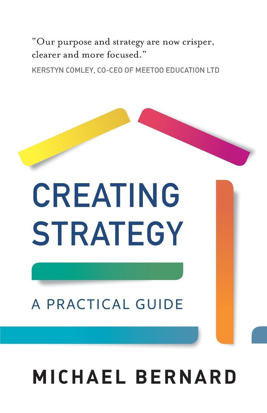 Cover: 9781784529611 | Creating Strategy | A Practical Guide | Michael Bernard | Taschenbuch
