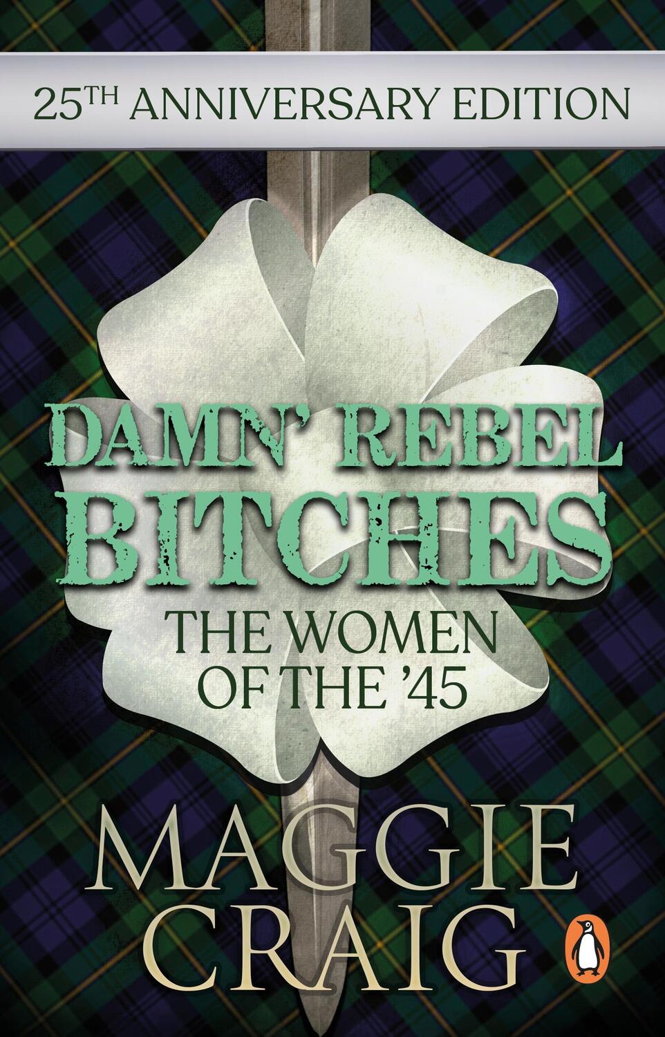 Cover: 9781910948293 | Damn' Rebel Bitches | The Women of the '45 | Maggie Craig | Buch