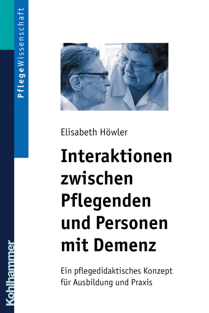 Cover: 9783170193994 | Interaktionen zwischen Pflegenden und Personen mit Demenz | Höwler