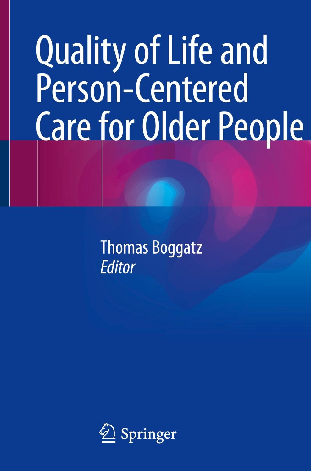 Cover: 9783030299897 | Quality of Life and Person-Centered Care for Older People | Boggatz