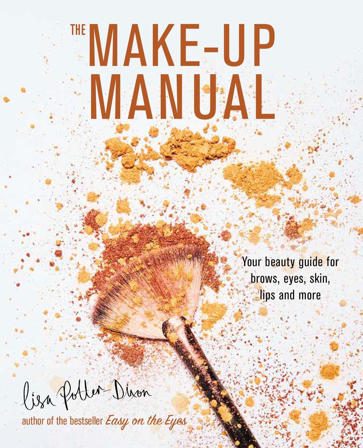 Cover: 9781788791618 | The Make-up Manual | Lisa Potter-Dixon | Buch | Gebunden | Englisch