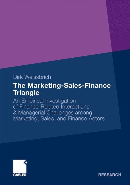 Cover: 9783834919212 | The Marketing-Sales-Finance Triangle | Dirk Weissbrich | Taschenbuch