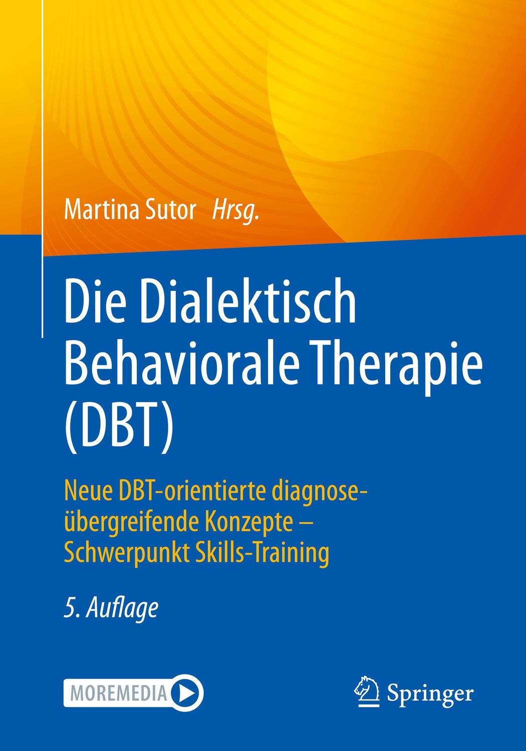 Cover: 9783662641088 | Die Dialektisch Behaviorale Therapie (DBT) | Martina Sutor | Buch