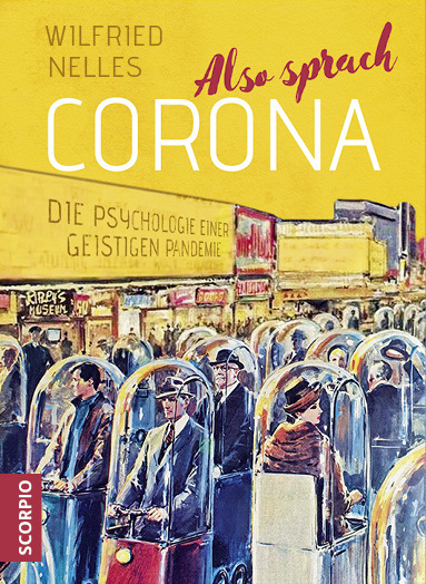 Cover: 9783958033900 | Also sprach Corona | Die Psychologie einer geistigen Pandemie | Nelles