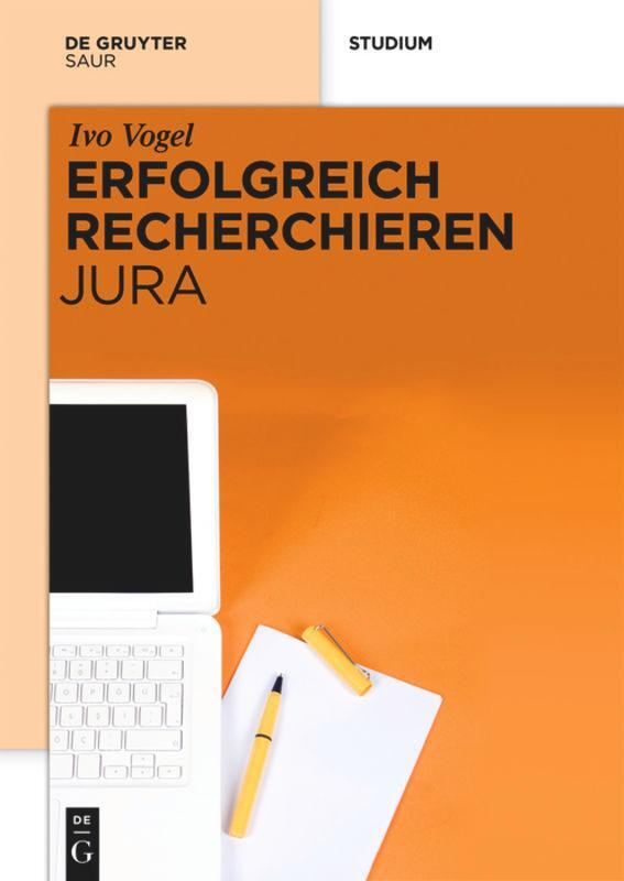 Cover: 9783110271188 | Erfolgreich recherchieren - Jura | Ivo Vogel | Buch | ISSN | Deutsch