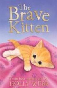 Cover: 9781847154408 | The Brave Kitten | Holly Webb | Taschenbuch | Kartoniert / Broschiert