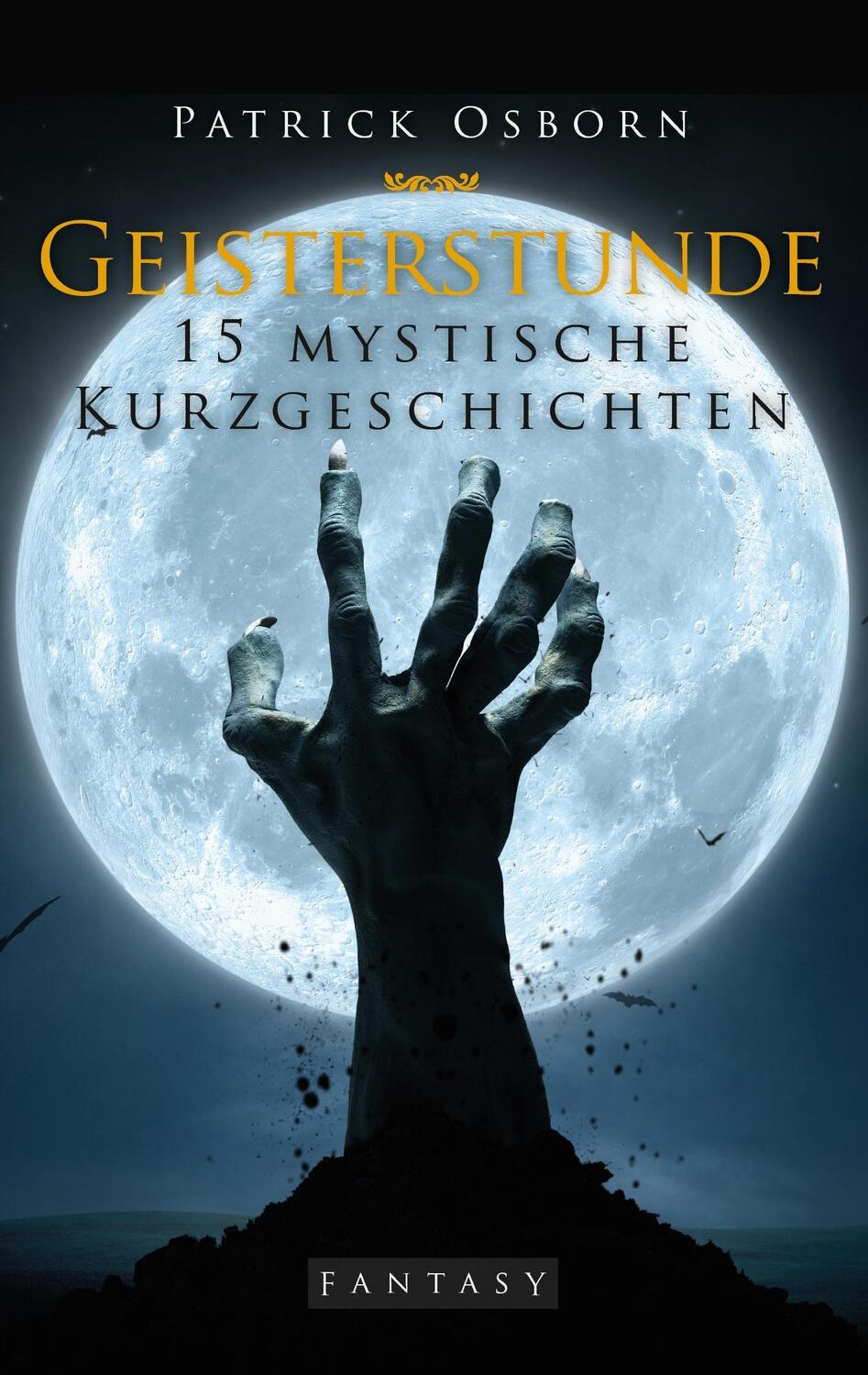 Cover: 9783740715922 | Geisterstunde | 15 mystische Kurzgeschichten | Patrick Osborn | Buch