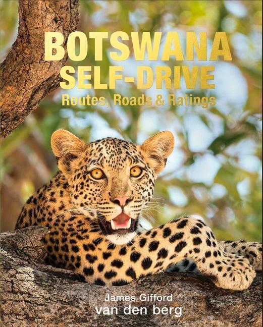 Cover: 9781776323326 | Botswana Self-Drive: Routes, Roads and Ratings | James Gifford | Buch