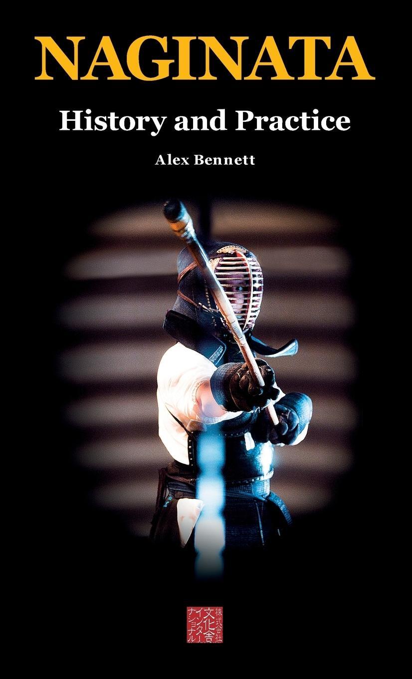 Cover: 9784907009205 | Naginata. History and Practice | Alexander Bennett | Buch | Englisch