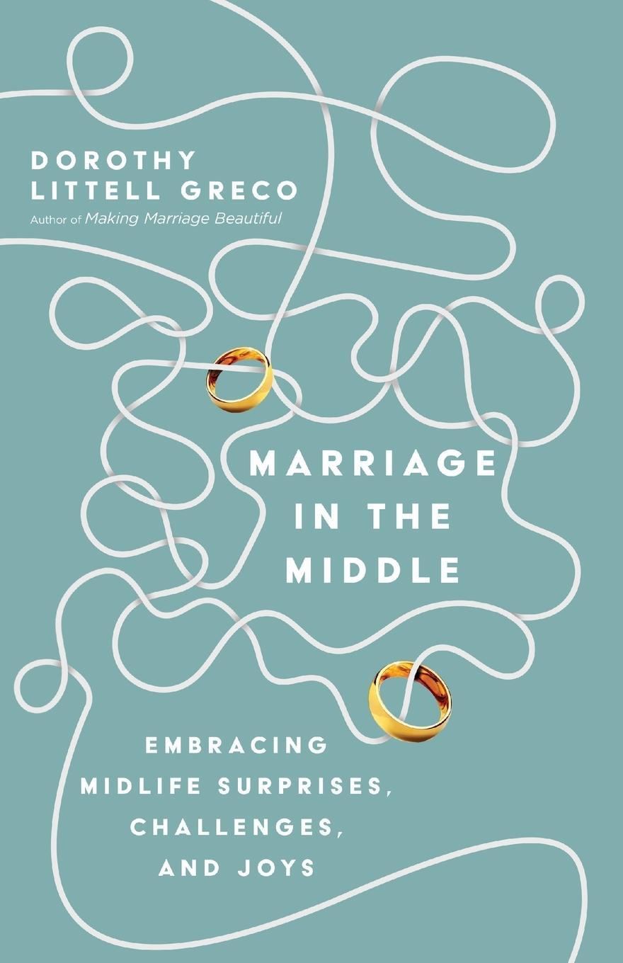 Cover: 9780830848294 | Marriage in the Middle | Dorothy Littell Greco | Taschenbuch | 2023