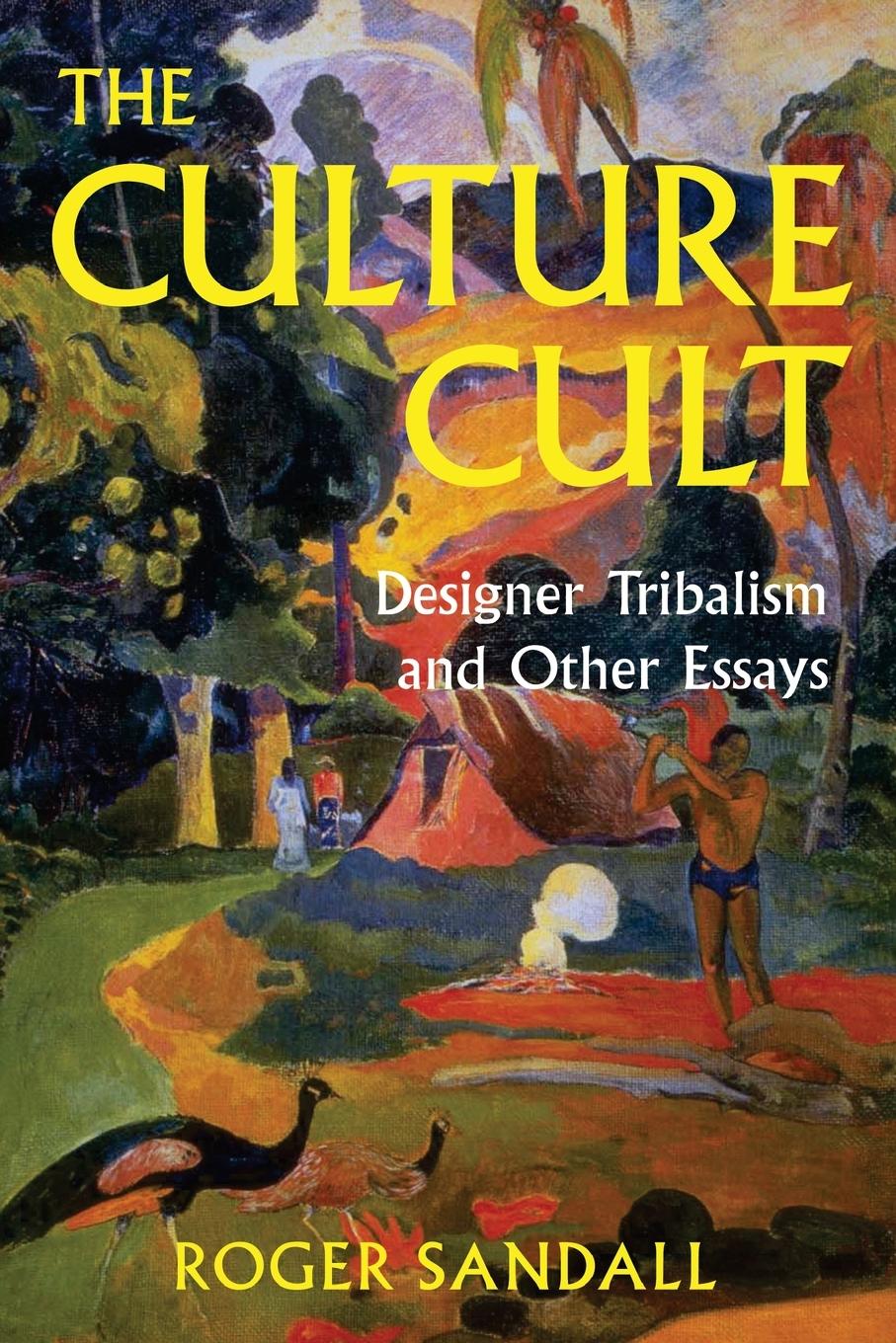 Cover: 9780813338637 | The Culture Cult | Designer Tribalism And Other Essays | Roger Sandall