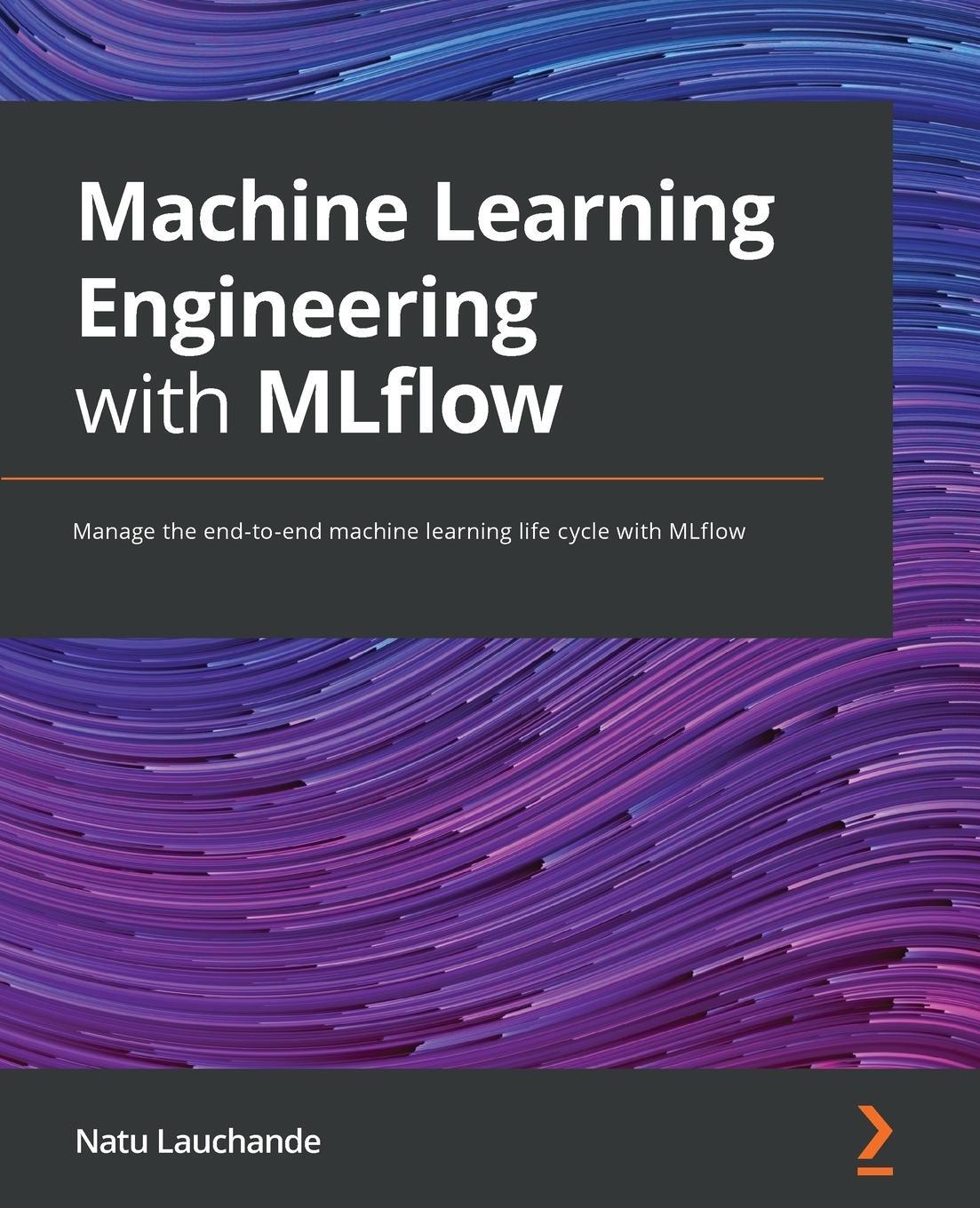 Cover: 9781800560796 | Machine Learning Engineering with MLflow | Natu Lauchande | Buch