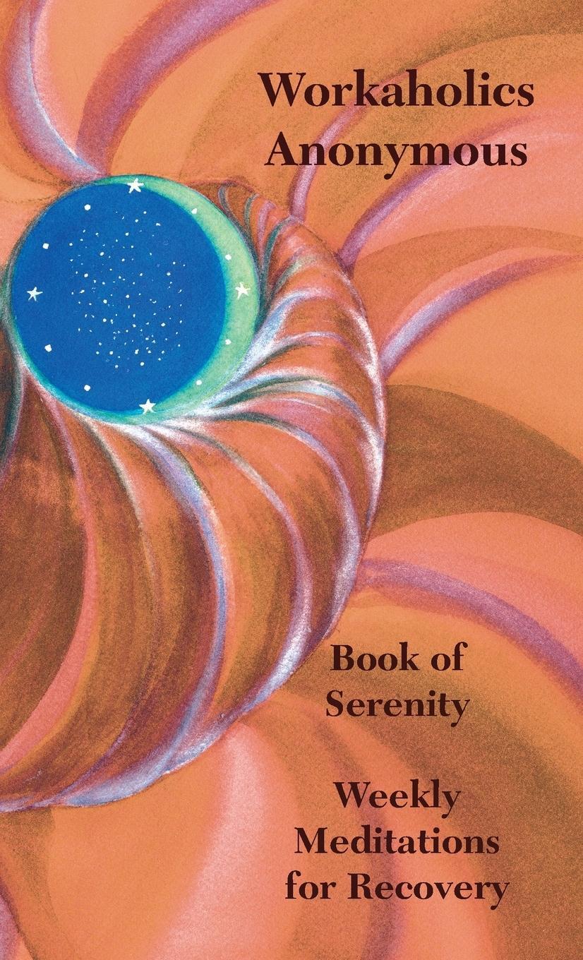 Cover: 9781732576803 | Workaholics Anonymous Book of Serenity | Taschenbuch | Paperback